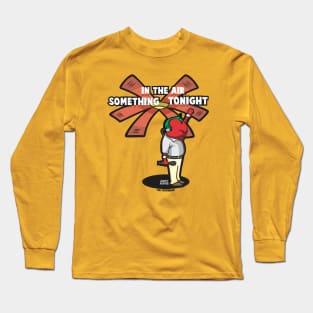 Something in The Air Tonight Long Sleeve T-Shirt